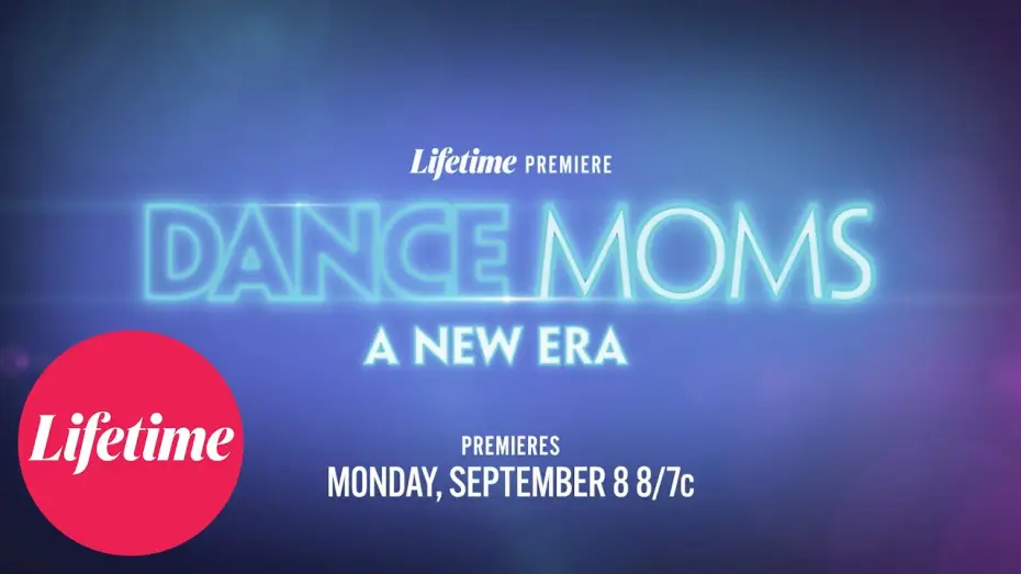 Wideo do serialu Dance Moms: Nowa era — Official Lifetime Trailer