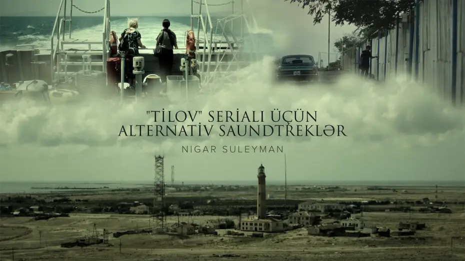Wideo do serialu Tilov — Nigar Suleyman – “Tilov” Serialı Üçün Alternativ Saundtreklər | Vol.1