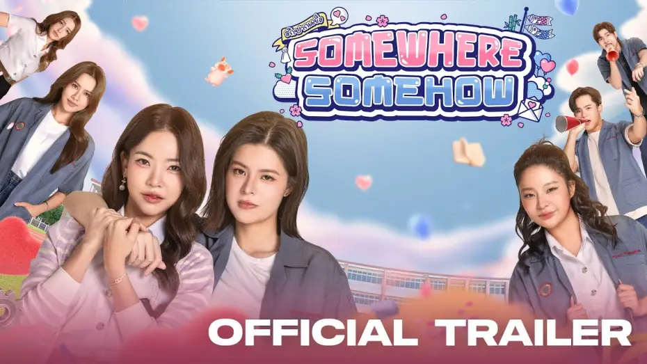 Wideo do serialu รัก ปาก แข็ง — [ Official Trailer ] รักปากแข็ง Somewhere Somehow