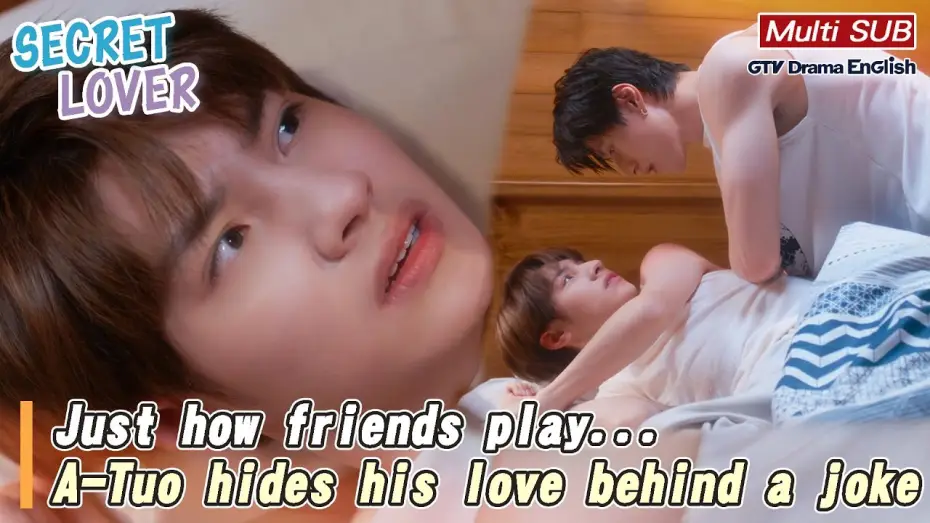 Wideo do serialu Tajemny kochanek — Just how friends play 😏 A-Tuo hides his love behind a joke~【MULTI SUB】｜Secret Love