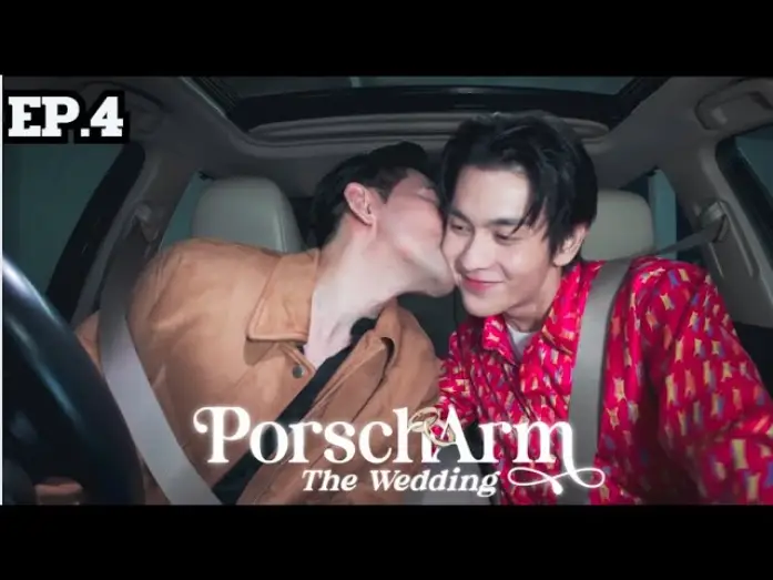 Wideo do serialu PorschArm The Wedding — [ENG SUB] The Reality Series “PorschArm The Wedding” |  EP.4