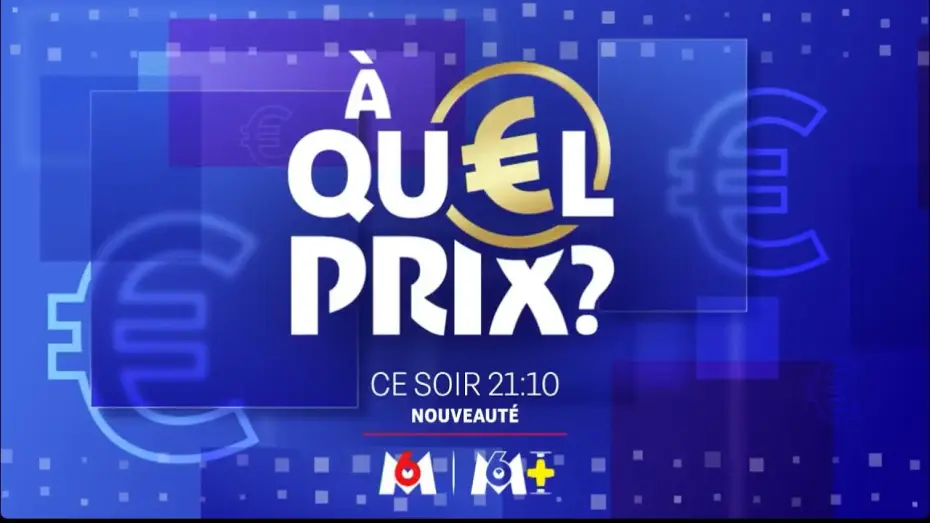 Wideo do serialu À quel prix ? — M6 - À quel prix ?
