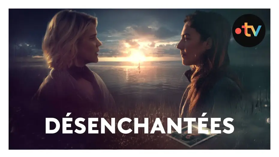 Wideo do serialu Désenchantées — [Extrait] Désenchantées