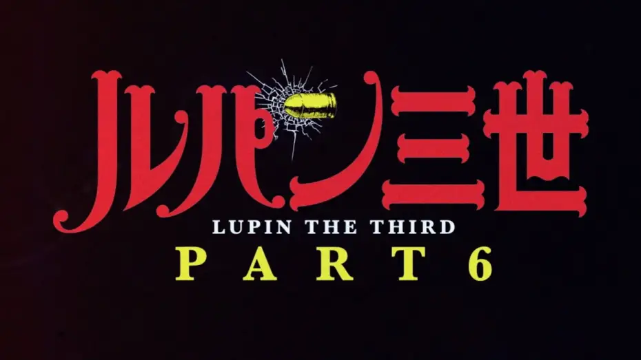 Wideo do serialu Lupin III — LUPIN THE 3rd PART 6 - Official Teaser Trailer