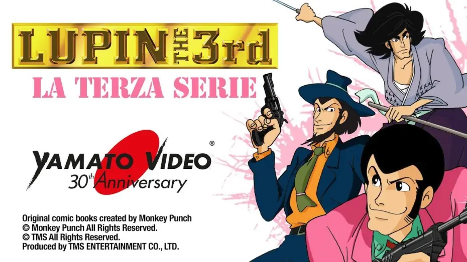 Видео к сериалу Lupin III — LUPIN III - LA TERZA SERIE (nuovo doppiaggio integrale) | Yamato Video 30th Anniversary