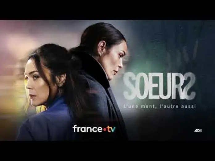 Wideo do serialu Sœurs — SŒURS - Bande annonce