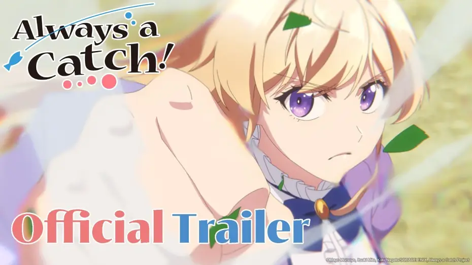 Wideo do serialu 逃がした魚は大きかったが釣りあげた魚が大きすぎた件 — Always a Catch! | Official Main Trailer | English Sub