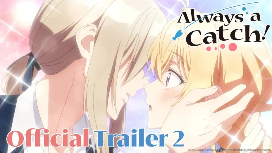 Wideo do serialu 逃がした魚は大きかったが釣りあげた魚が大きすぎた件 — Always a Catch! | Official Main Trailer 2 | English Sub