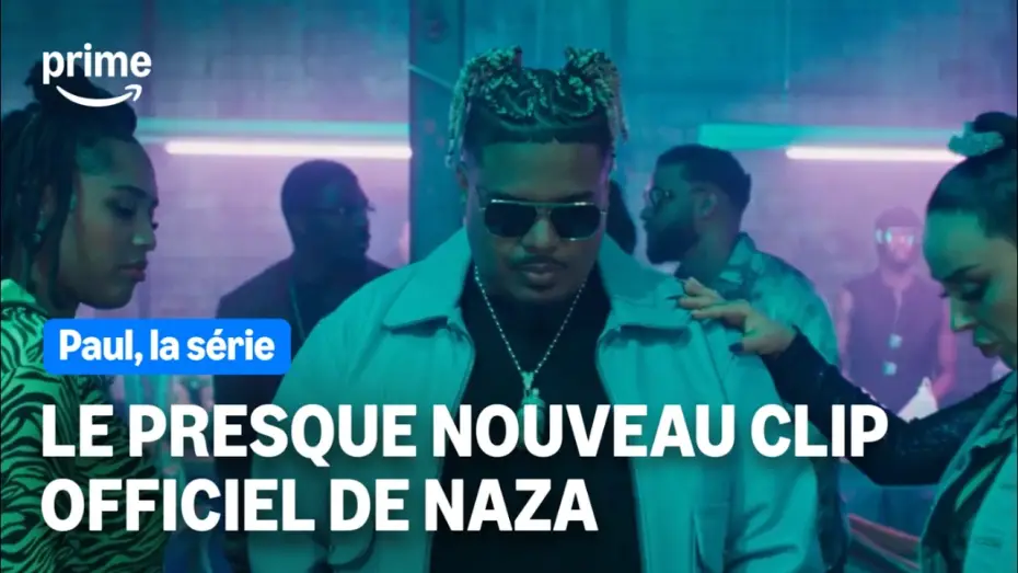 Wideo do serialu Paul, la série — LE PRESQUE NOUVEAU CLIP OFFICIEL DE NAZA - Paul, la série | Prime Video