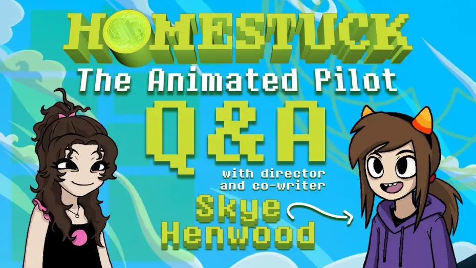 Wideo do serialu Homestuck: The Animated Series — Q&A with Homestuck Animated Pilot Director Skye Henwood