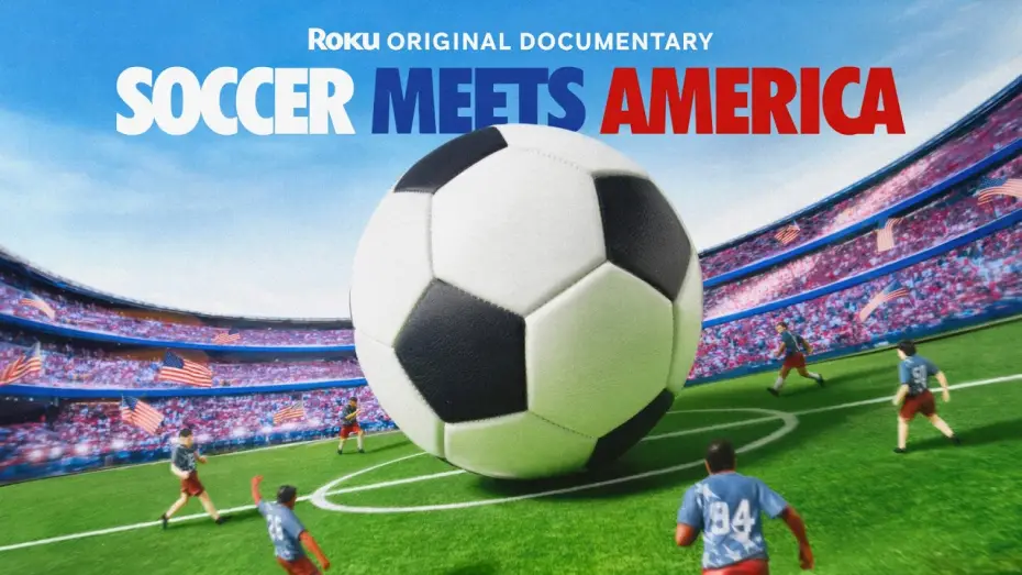 Wideo do serialu Piłka nożna spotyka Amerykę — Soccer Meets America | Official Trailer | The Roku Channel