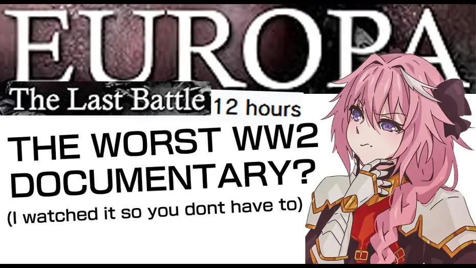 Wideo do serialu Europa: The Last Battle — The Worst WW2 Documentary Explained (Europa: The Last Battle)