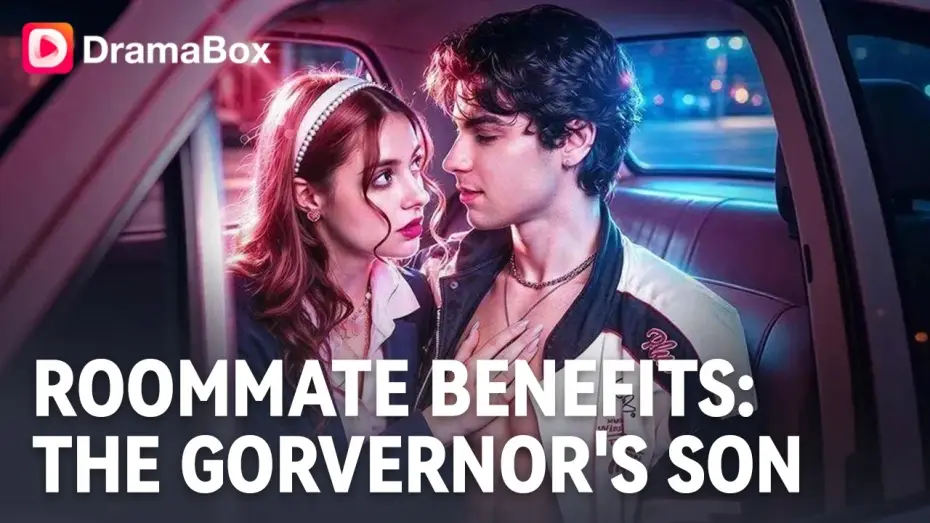 Wideo do serialu Korzyści z współlokatora: Syn gubernatora — Roommate Benefits: The Governor's Son | DramaBox