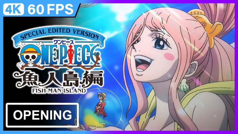 Wideo do serialu SPECIAL EDITED VERSION『ONE PIECE』魚人島編 — One Piece Log: Fish-Man Island Saga Opening | 4K | 60FPS | Creditless |
