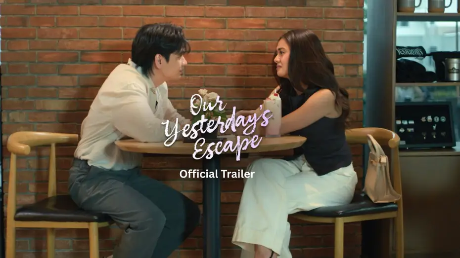 Wideo do serialu Our Yesterday's Escape — Our Yesterday’s Escape OFFICIAL TRAILER
