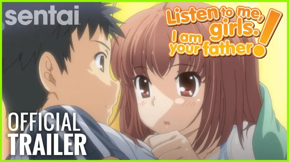 Wideo do serialu Papa no Iukoto wo Kikinasai! — Listen To Me, Girls. I Am Your Father! Official Trailer