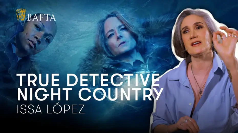 Видео к сериалу Detektyw — Issa López poured her film and TV obsessions into True Detective: Night Country | BAFTA