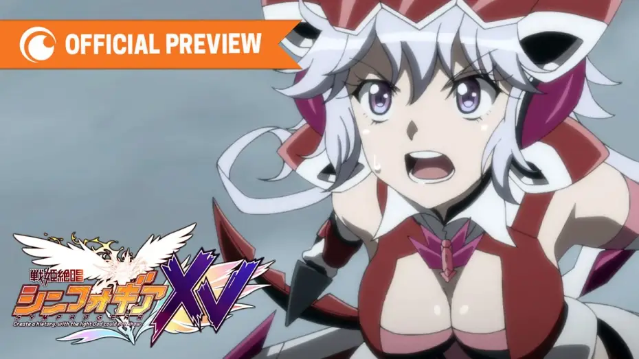 Wideo do serialu Senki Zesshou Symphogear — Symphogear XV | OFFICIAL PREVIEW