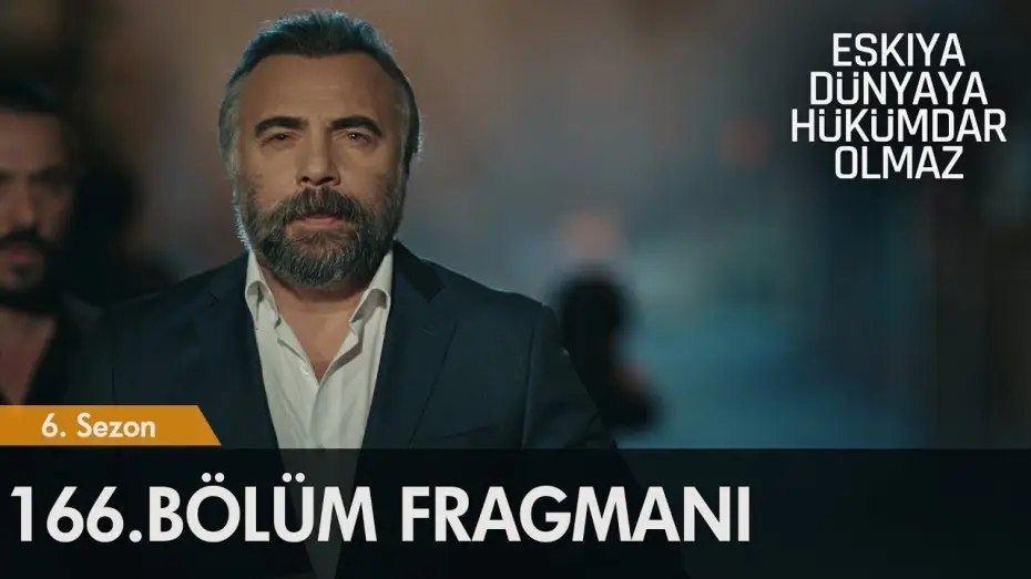 Wideo do serialu Eşkıya Dünyaya Hükümdar Olmaz — Eşkıya Dünyaya Hükümdar Olmaz 166. Bölüm Fragmanı | 6 Ekim Salı