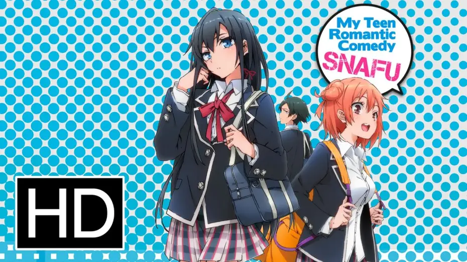 Wideo do serialu やはり俺の青春ラブコメはまちがっている。 — My Teen Romantic SNAFU - Official Trailer