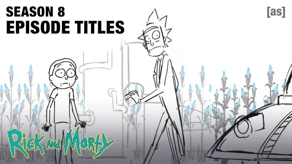 Видео к сериалу Rick i Morty — Season 8 Episode Titles