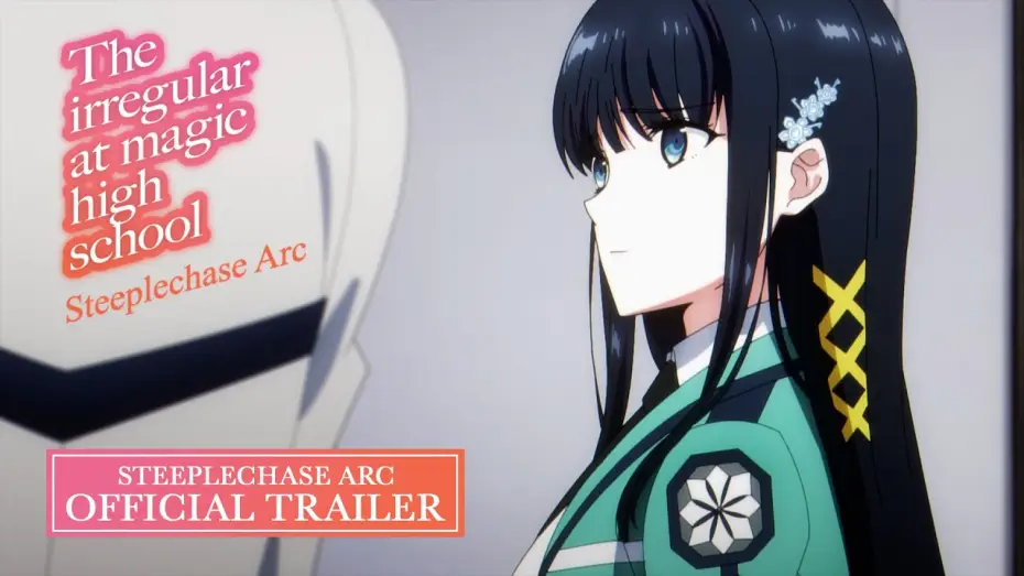 Wideo do serialu The Irregular at Magic High School — The Irregular at Magic High School Steeplechase Arc Official Trailer [Subtitled]