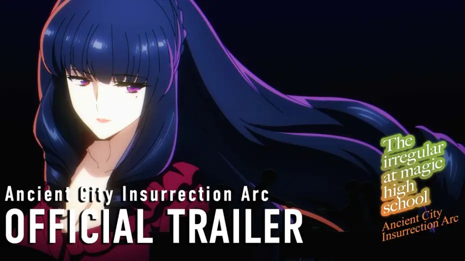 Wideo do serialu The Irregular at Magic High School — The Irregular at Magic High School Ancient City Insurrection Arc Official Trailer [Subtitled]