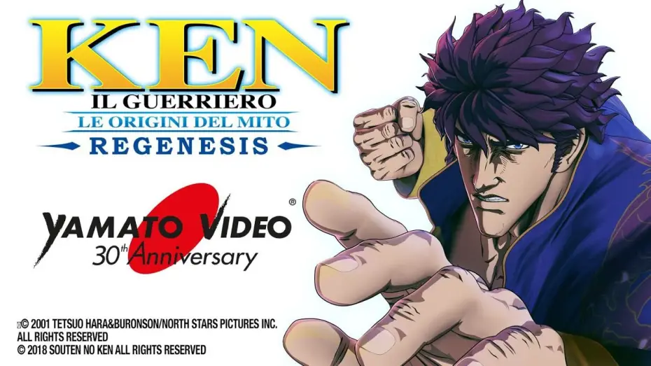 Wideo do serialu Fist of the North Star - Pięść Niebieskiego Nieba — KEN IL GUERRIERO - LE ORIGINI DEL MITO: REGENESIS | Yamato Video 30th Anniversary