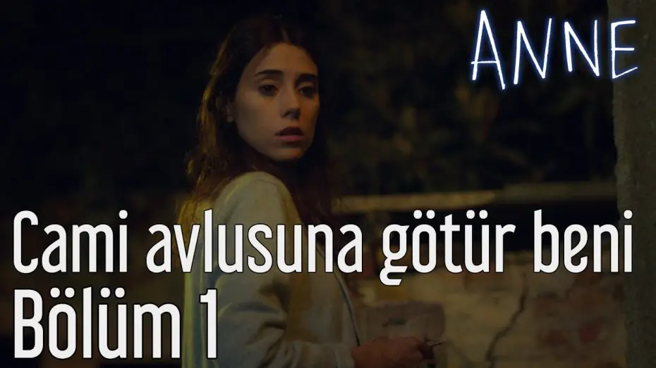 Видео к сериалу Anne — Anne 1. Bölüm - Cami Avlusuna Götür Beni
