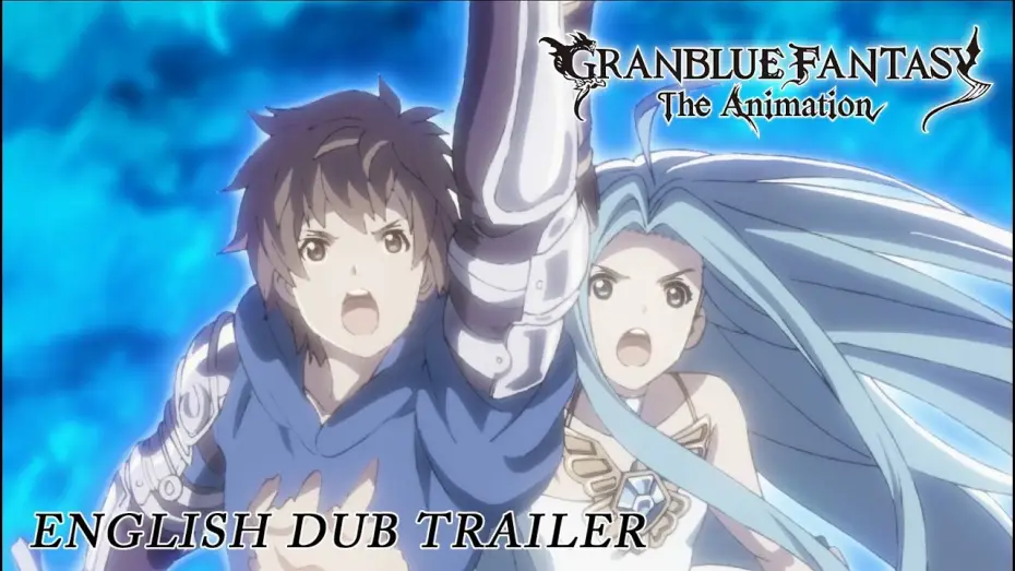 Wideo do serialu Granblue Fantasy The Animation — GRANBLUE FANTASY The Animation English Dub Trailer