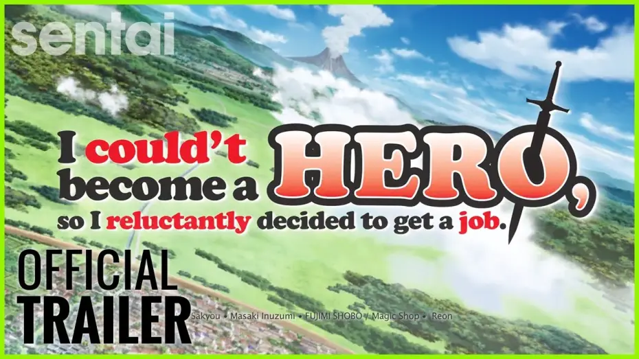 Wideo do serialu Yuusha ni Narenakatta Ore wa Shibushibu Shuushoku wo Ketsui Shimashita. — I Couldn't Become a Hero, So I Reluctantly Decided to Get a Job. Official Trailer