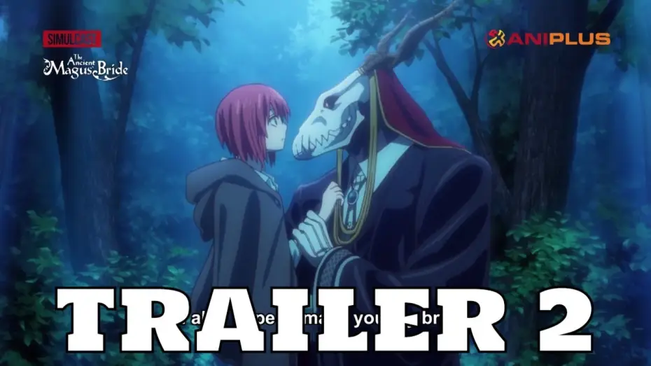 Wideo do serialu The Ancient Magus' Bride — The Ancient Magus' Bride - Trailer 2 | ANIPLUS ver.