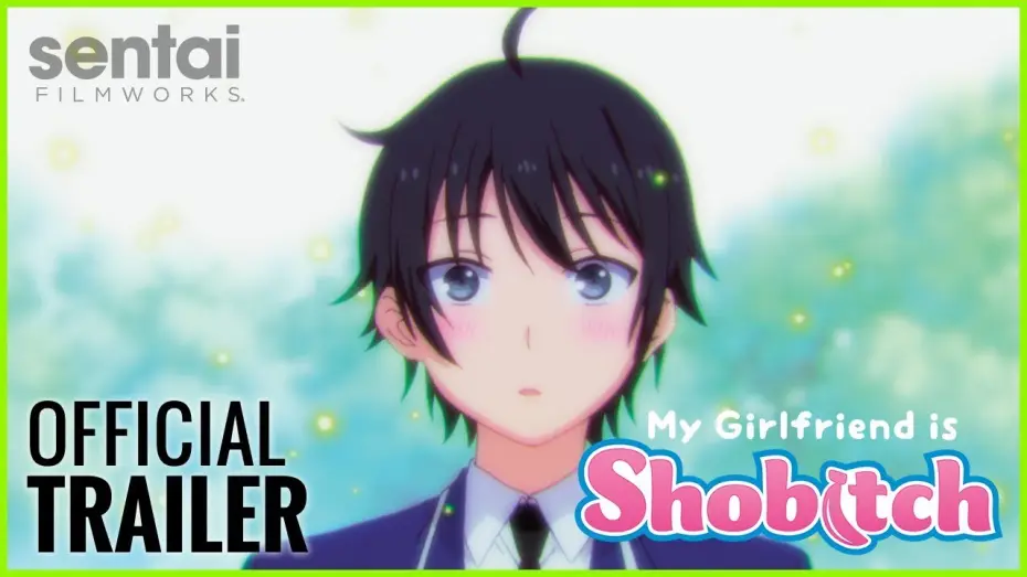 Wideo do serialu 僕の彼女がマジメ過ぎるしょびっちな件 — My Girlfriend is Shobitch - Official Trailer | Sentai Filmworks