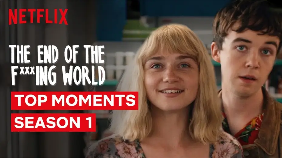 Wideo do serialu The End of the F***ing World — The End of the F***ing World Top Moments of Season 1 | Netflix