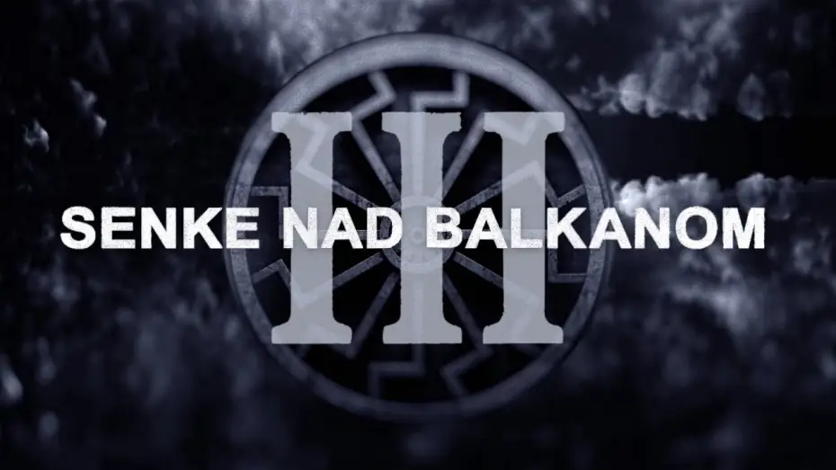 Wideo do serialu Czarne słońce — Senke nad Balkanom 3