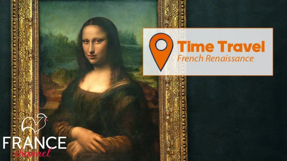 Wideo do serialu Laissez-vous guider — Time Travel: French Renaissance | France Channel