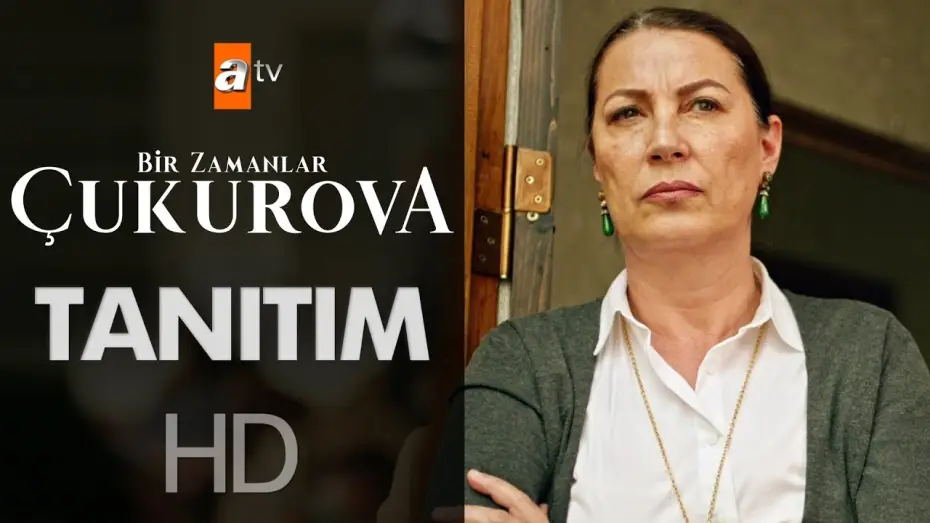 Wideo do serialu Bir Zamanlar Çukurova — Bir Zamanlar Çukurova Tanıtımı