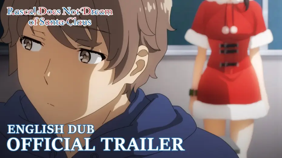 Wideo do serialu 青春ブタ野郎はバニーガール先輩の夢を見ない — Rascal Does Not Dream of Santa Claus Official English Dub Trailer