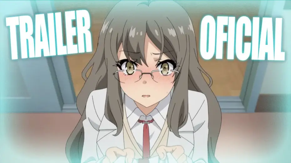 Wideo do serialu 青春ブタ野郎はバニーガール先輩の夢を見ない — Seishun Buta Yarou TRAILER oficial
