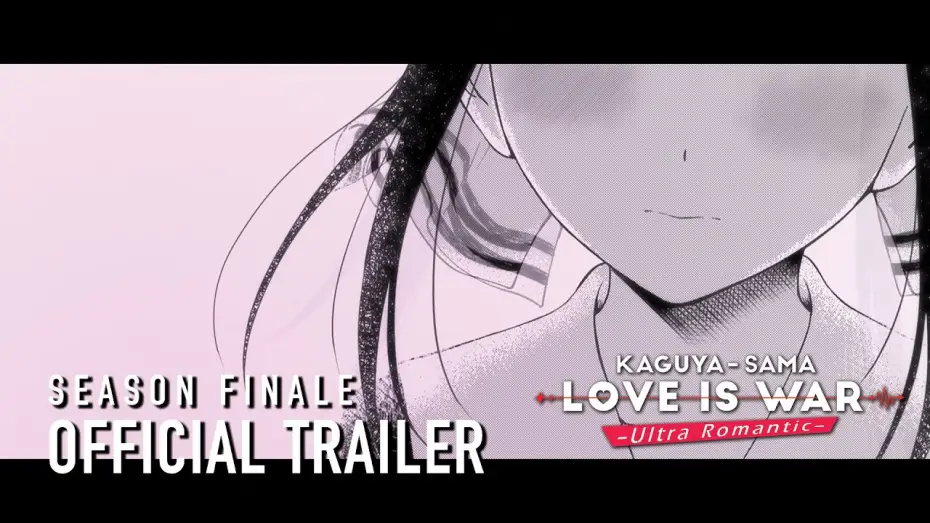 Wideo do serialu Miłość to wojna — ♡ Kaguya-sama: Love Is War -Ultra Romantic- Season Finale Trailer ♡