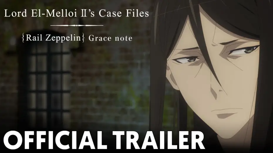 Видео к сериалу Akta Spraw Lorda El-Melloi II: Pociąg Kolekcjonera Magicznych Oczu — Official Trailer | Lord El-Melloi II’s Case Files {Rail Zeppelin} Grace note