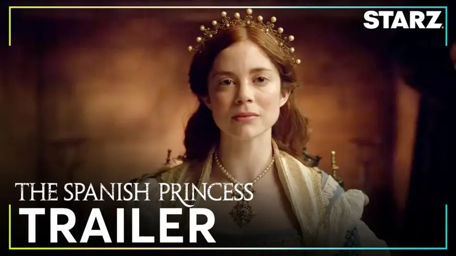 Видео к сериалу Hiszpańska Księżniczka — The Spanish Princess | Official Trailer | STARZ