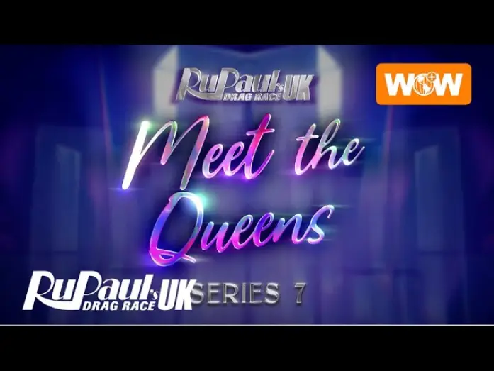 Wideo do serialu RuPaul's Drag Race UK — RuPaul’s Drag Race UK | Meet The Queens of Season 7 - Full Compilation | WOW Presents Plus