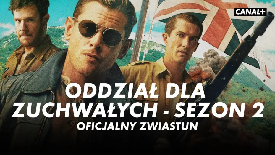 Wideo do serialu Oddział dla zuchwałych — Premiera 2 sezonu 26.06 | Oglądaj w CANAL+