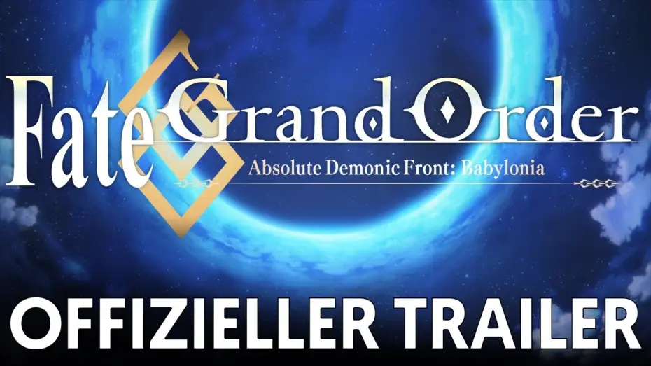 Видео к сериалу Fate/Grand Order: Ostateczny Demoniczny Front: Babilonia — Offizieller Trailer | Fate/Grand Order Absolute Demonic Front: Babylonia