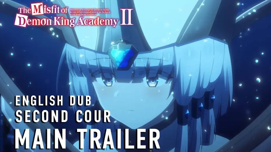 Wideo do serialu Odmieniec z Akademii Króla Demonów — The Misfit of Demon King Academy II Second Cour English Dub Main Trailer