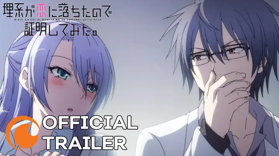 Wideo do serialu Rikei ga Koi ni Ochita no de Shoumei shitemita. — Science Fell in Love, So I Tried to Prove it | OFFICIAL TRAILER
