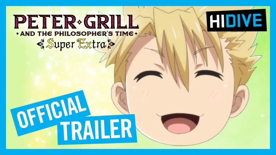 Видео к сериалу Peter Grill and the Philosopher's Time — Peter Grill and the Philosopher’s Time - Super Extra!  Official Trailer