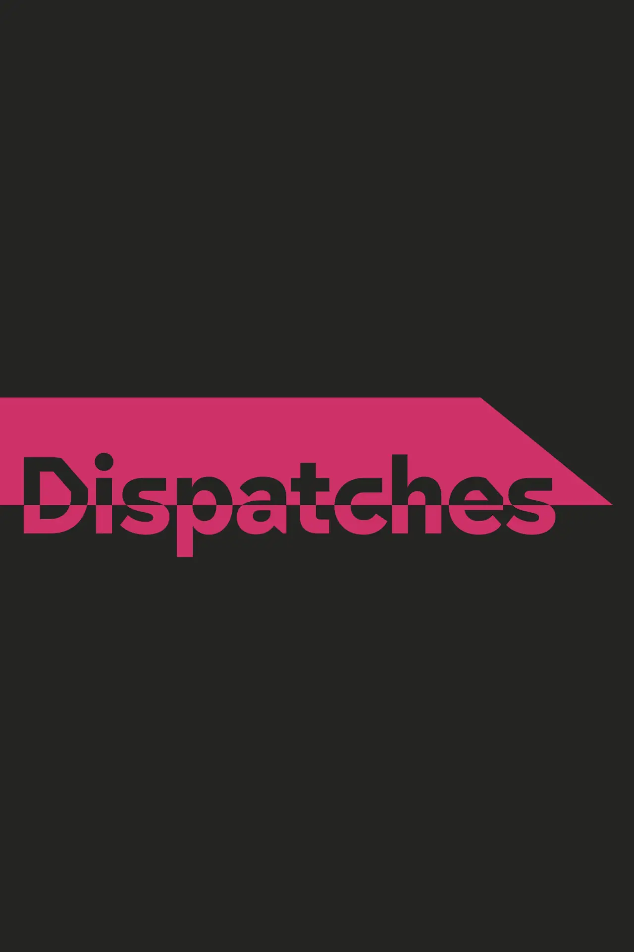 Постер к сериалу "Dispatches"