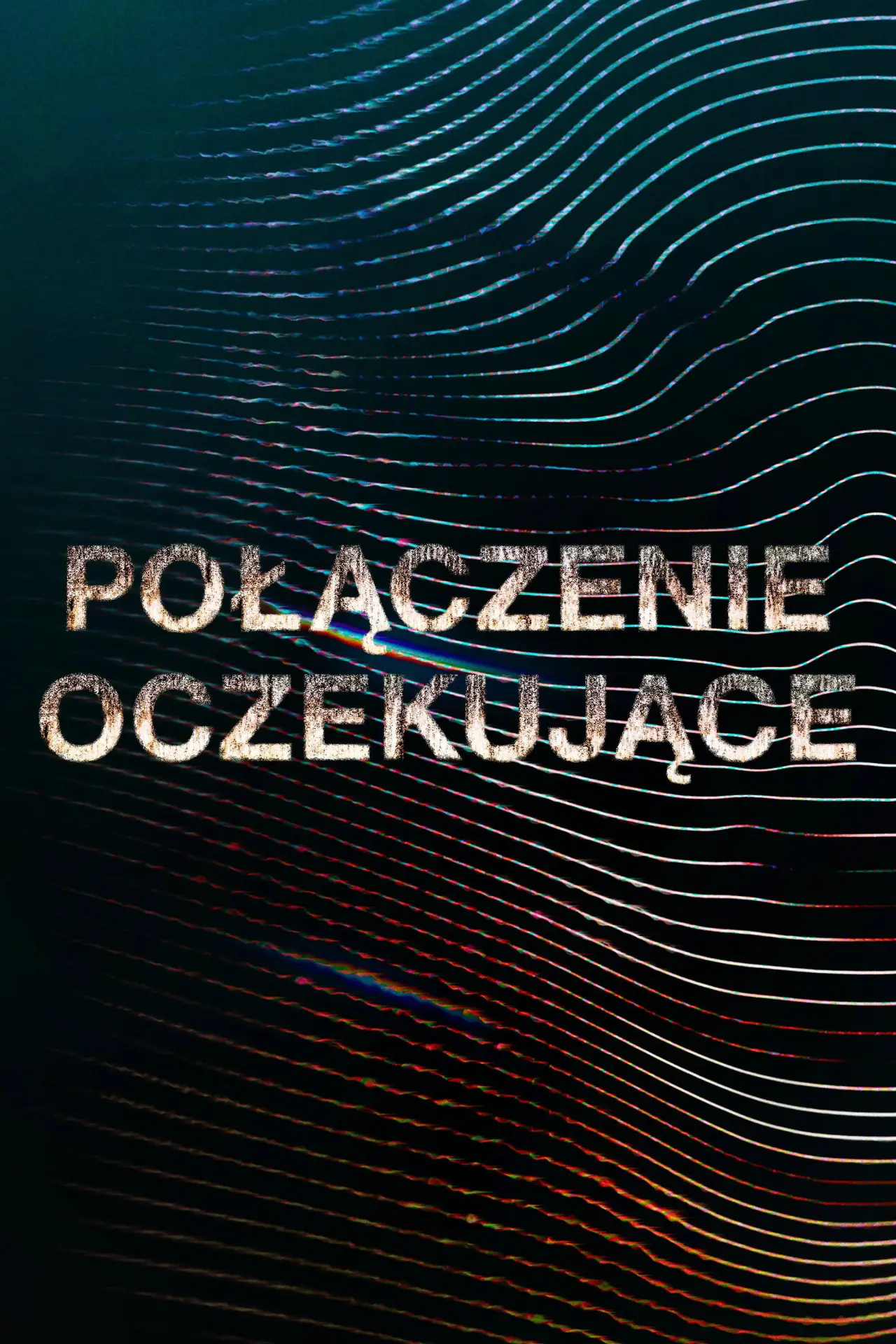 Plakat serialu "Połączenie oczekujące"